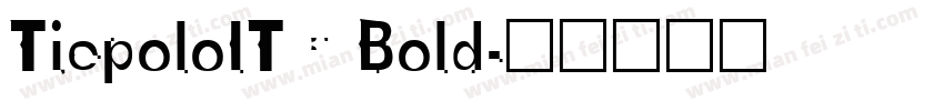 TiepoloITC Bold字体转换